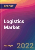 Logistics Market Size, Market Share, Application Analysis, Regional Outlook, Growth Trends, Key Players, Competitive Strategies and Forecasts, 2022 to 2030- Product Image