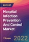 Hospital Infection Prevention And Control Market Size, Market Share, Application Analysis, Regional Outlook, Growth Trends, Key Players, Competitive Strategies and Forecasts, 2022 to 2030 - Product Image
