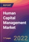 Human Capital Management Market Size, Market Share, Application Analysis, Regional Outlook, Growth Trends, Key Players, Competitive Strategies and Forecasts, 2022 to 2030 - Product Image