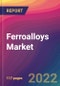 Ferroalloys Market Size, Market Share, Application Analysis, Regional Outlook, Growth Trends, Key Players, Competitive Strategies and Forecasts, 2022 to 2030 - Product Image