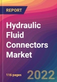 Hydraulic Fluid Connectors Market Size, Market Share, Application Analysis, Regional Outlook, Growth Trends, Key Players, Competitive Strategies and Forecasts, 2022 to 2030- Product Image