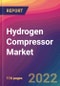 Hydrogen Compressor Market Size, Market Share, Application Analysis, Regional Outlook, Growth Trends, Key Players, Competitive Strategies and Forecasts, 2022 to 2030 - Product Image