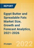 Egypt Butter and Spreadable Fats (Dairy and Soy Food) Market Size, Growth and Forecast Analytics, 2021-2026- Product Image