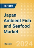 Japan Ambient (Canned) Fish and Seafood (Fish and Seafood) Market Size, Growth and Forecast Analytics, 2023-2028- Product Image