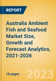 Australia Ambient (Canned) Fish and Seafood (Fish and Seafood) Market Size, Growth and Forecast Analytics, 2021-2026- Product Image