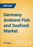 Germany Ambient (Canned) Fish and Seafood (Fish and Seafood) Market Size, Growth and Forecast Analytics, 2023-2028- Product Image