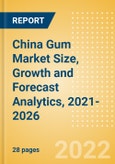 China Gum (Confectionery) Market Size, Growth and Forecast Analytics, 2021-2026- Product Image