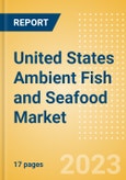 United States (US) Ambient (Canned) Fish and Seafood (Fish and Seafood) Market Size, Growth and Forecast Analytics, 2021-2026- Product Image