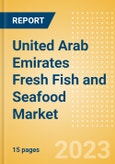 United Arab Emirates (UAE) Fresh Fish and Seafood (Counter) (Fish and Seafood) Market Size, Growth and Forecast Analytics, 2021-2026- Product Image