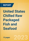 United States (US) Chilled Raw Packaged Fish and Seafood - Whole Cuts (Fish and Seafood) Market Size, Growth and Forecast Analytics, 2021-2026- Product Image
