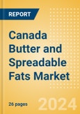 Canada Butter and Spreadable Fats (Dairy and Soy Food) Market Size, Growth and Forecast Analytics, 2023-2028- Product Image