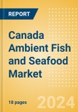 Canada Ambient (Canned) Fish and Seafood (Fish and Seafood) Market Size, Growth and Forecast Analytics, 2023-2028- Product Image
