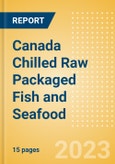 Canada Chilled Raw Packaged Fish and Seafood - Processed (Fish and Seafood) Market Size, Growth and Forecast Analytics, 2021-2026- Product Image
