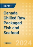 Canada Chilled Raw Packaged Fish and Seafood - Processed (Fish and Seafood) Market Size, Growth and Forecast Analytics, 2021-2026- Product Image