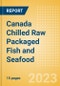 Canada Chilled Raw Packaged Fish and Seafood - Processed (Fish and Seafood) Market Size, Growth and Forecast Analytics, 2021-2026 - Product Thumbnail Image