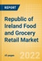Republic of Ireland Food and Grocery Retail Market Size, Category Analytics, Competitive Landscape and Forecast, 2021-2026 - Product Image