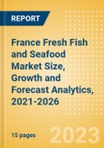 France Fresh Fish and Seafood (Counter) (Fish and Seafood) Market Size, Growth and Forecast Analytics, 2021-2026- Product Image