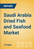 Saudi Arabia Dried Fish and Seafood (Fish and Seafood) Market Size, Growth and Forecast Analytics, 2023-2028- Product Image