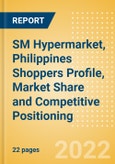 SM Hypermarket, Philippines (Food and Grocery) Shoppers Profile, Market Share and Competitive Positioning- Product Image