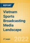 Vietnam Sports Broadcasting Media (Television and Telecommunications) Landscape - Product Thumbnail Image