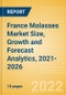 France Molasses (Syrups and Spreads) Market Size, Growth and Forecast Analytics, 2021-2026 - Product Image