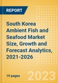 South Korea Ambient (Canned) Fish and Seafood (Fish and Seafood) Market Size, Growth and Forecast Analytics, 2021-2026- Product Image
