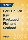 Peru Chilled Raw Packaged Fish and Seafood - Processed (Fish and Seafood) Market Size, Growth and Forecast Analytics, 2021-2026- Product Image