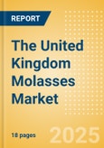 The United Kingdom (UK) Molasses (Syrups and Spreads) Market Size, Growth and Forecast Analytics, 2023-2028- Product Image