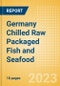 Germany Chilled Raw Packaged Fish and Seafood - Processed (Fish and Seafood) Market Size, Growth and Forecast Analytics, 2021-2026 - Product Image