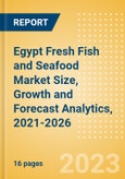 Egypt Fresh Fish and Seafood (Counter) (Fish and Seafood) Market Size, Growth and Forecast Analytics, 2021-2026- Product Image
