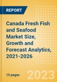 Canada Fresh Fish and Seafood (Counter) (Fish and Seafood) Market Size, Growth and Forecast Analytics, 2021-2026- Product Image