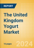The United Kingdom (UK) Yogurt (Dairy and Soy Food) Market Size, Growth and Forecast Analytics, 2023-2028- Product Image