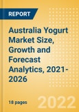 Australia Yogurt (Dairy and Soy Food) Market Size, Growth and Forecast Analytics, 2021-2026- Product Image