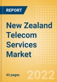 New Zealand Telecom Services Market Size and Analysis by Service Revenue, Penetration, Subscription, ARPU's (Mobile, Fixed and Pay-TV by Segments and Technology), Competitive Landscape and Forecast, 2022-2027- Product Image