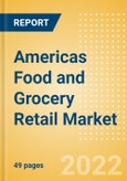 Americas Food and Grocery Retail Market Size, Category Analytics, Competitive Landscape and Forecast, 2021-2026- Product Image