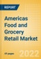 Americas Food and Grocery Retail Market Size, Category Analytics, Competitive Landscape and Forecast, 2021-2026 - Product Image
