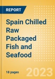 Spain Chilled Raw Packaged Fish and Seafood - Processed (Fish and Seafood) Market Size, Growth and Forecast Analytics, 2021-2026- Product Image