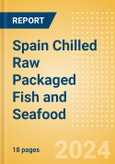 Spain Chilled Raw Packaged Fish and Seafood - Processed (Fish and Seafood) Market Size, Growth and Forecast Analytics, 2021-2026- Product Image