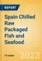 Spain Chilled Raw Packaged Fish and Seafood - Processed (Fish and Seafood) Market Size, Growth and Forecast Analytics, 2021-2026 - Product Thumbnail Image