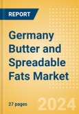 Germany Butter and Spreadable Fats (Dairy and Soy Food) Market Size, Growth and Forecast Analytics, 2023-2028- Product Image