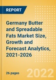Germany Butter and Spreadable Fats (Dairy and Soy Food) Market Size, Growth and Forecast Analytics, 2021-2026- Product Image