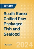 South Korea Chilled Raw Packaged Fish and Seafood - Processed (Fish and Seafood) Market Size, Growth and Forecast Analytics, 2021-2026- Product Image