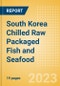 South Korea Chilled Raw Packaged Fish and Seafood - Processed (Fish and Seafood) Market Size, Growth and Forecast Analytics, 2021-2026 - Product Image