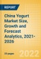 China Yogurt (Dairy and Soy Food) Market Size, Growth and Forecast Analytics, 2021-2026 - Product Thumbnail Image