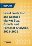 Israel Fresh Fish and Seafood (Counter) (Fish and Seafood) Market Size, Growth and Forecast Analytics, 2021-2026- Product Image