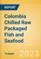 Colombia Chilled Raw Packaged Fish and Seafood - Processed (Fish and Seafood) Market Size, Growth and Forecast Analytics, 2021-2026 - Product Thumbnail Image