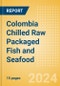 Colombia Chilled Raw Packaged Fish and Seafood - Processed (Fish and Seafood) Market Size, Growth and Forecast Analytics, 2021-2026 - Product Thumbnail Image