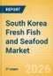 South Korea Fresh Fish and Seafood (Counter) (Fish and Seafood) Market Size, Growth and Forecast Analytics, 2024-2029 - Product Image