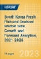 South Korea Fresh Fish and Seafood (Counter) (Fish and Seafood) Market Size, Growth and Forecast Analytics, 2021-2026 - Product Thumbnail Image