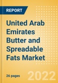United Arab Emirates (UAE) Butter and Spreadable Fats (Dairy and Soy Food) Market Size, Growth and Forecast Analytics, 2021-2026- Product Image
